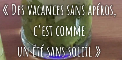 « Des vacances sans apéros,  c’est comme  un été sans soleil »